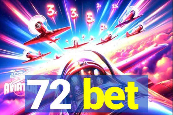 72 bet